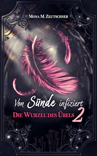 Von Sünde infiziert (Die Wurzel des Übels, Band 2)