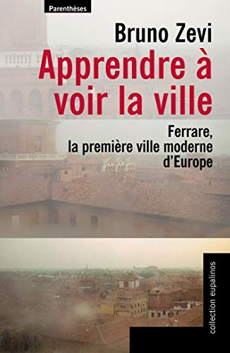 APPRENDRE A VOIR LA VILLE: Ferrare, la première ville moderne d'Europe