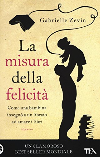 La misura della felicità (I Grandi TEA) von TEA