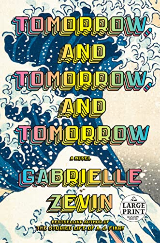 Tomorrow, and Tomorrow, and Tomorrow: A novel (Random House Large Print) von Diversified Publishing