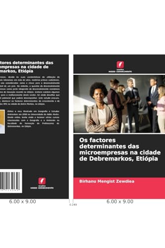 Os factores determinantes das microempresas na cidade de Debremarkos, Etiópia von Edições Nosso Conhecimento