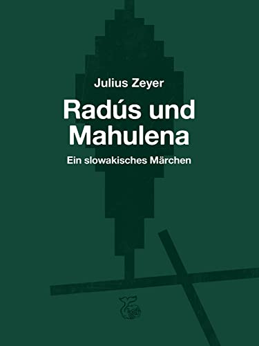 Radús und Mahulena: Ein slowakisches Märchen in vier Akten Radús und Mahulena: Ein slowakisches Märchen in vier Akten von Ketos