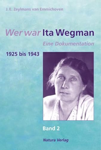 Wer war Ita Wegman. Eine Dokumentation: Wer war Ita Wegman, 3 Bde., Bd.2, 1925 bis 1943