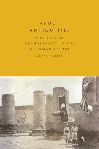 About Antiquities: Politics of Archaeology in the Ottoman Empire von University of Texas Press