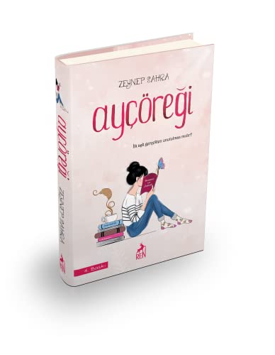 Ayçöreği (Ciltli): İlk aşk gerçekten unutulmaz mıdır?