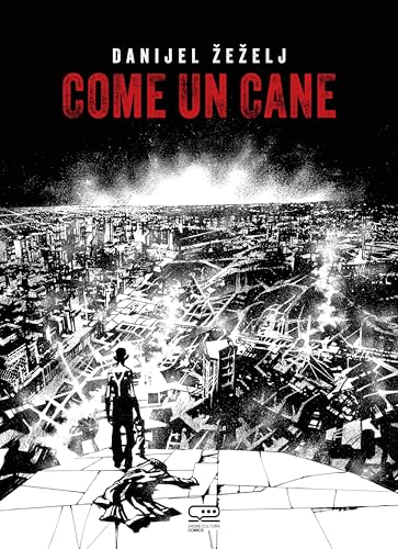 Come un cane (24 Ore Cultura. Comics) von 24 Ore Cultura