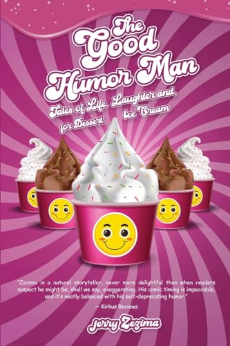 The Good Humor Man: Tales of Life, Laughter and, for Dessert, Ice Cream von Amazon publishing direct