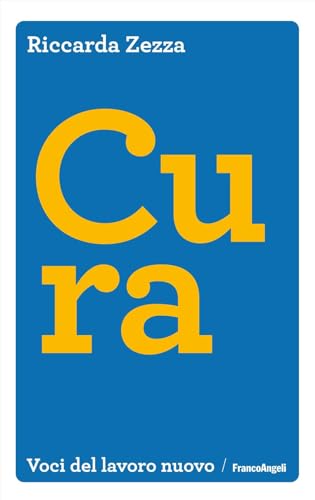 Cura (Voci del lavoro nuovo) von Franco Angeli