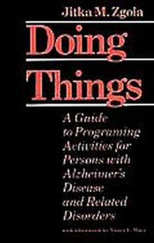 Doing Things: A Guide to Programming Activities for Persons With Alzheimer's Disease and Related Disorders