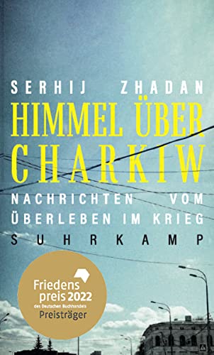 Himmel über Charkiw: Nachrichten vom Überleben im Krieg | Eine Chronik der laufenden Ereignisse aus der Ukraine