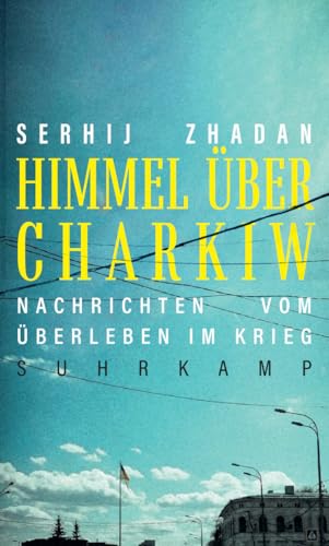 Himmel über Charkiw: Nachrichten vom Überleben im Krieg | Eine Chronik der laufenden Ereignisse aus der Ukraine Himmel über Charkiw: Nachrichten vom Überleben im Krieg | Eine Chronik der laufenden Ereignisse aus der Ukraine