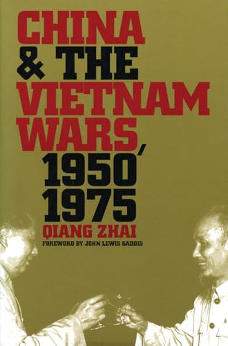 China and the Vietnam Wars, 1950-1975 (The New Cold War History)