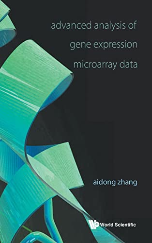 Advanced Analysis Of Gene Expression Microarray Data (Science, Engineering, and Biology Informatics, Band 1) von World Scientific Publishing Company