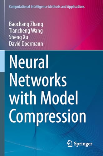 Neural Networks with Model Compression (Computational Intelligence Methods and Applications) von Springer