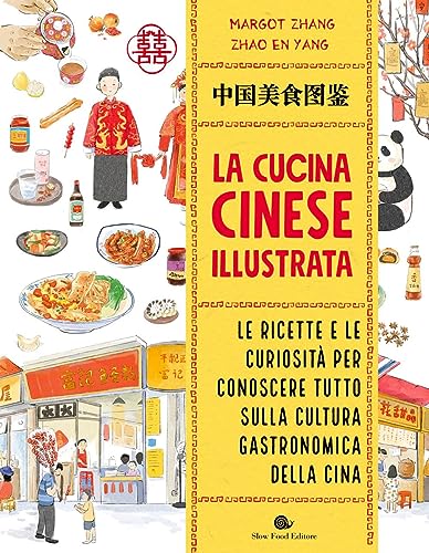 La cucina cinese illustrata. Le ricette e le curiosità per conoscere tutto sulla cultura gastronomica della Cina. Ediz. a colori (Slowbook) von Slow Food