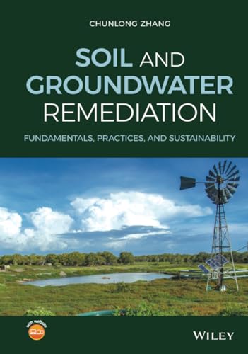 Soil and Groundwater Remediation: Fundamentals, Practices, and Sustainability