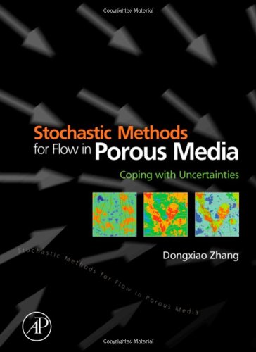 Stochastic Methods for Flow in Porous Media: Coping with Uncertainties von Academic Press