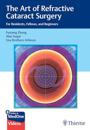 The Art of Refractive Cataract Surgery The Art of Refractive Cataract Surgery von Thieme Publishers New York