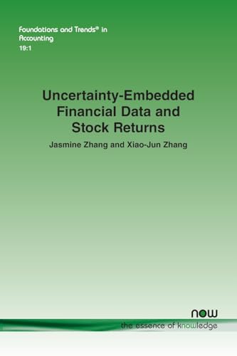Uncertainty-Embedded Financial Data and Stock Returns (Foundations and Trends(r) in Accounting) von Now Publishers Inc