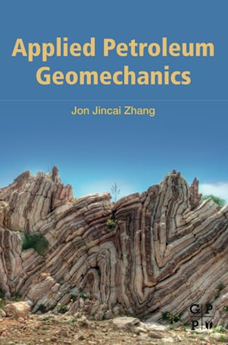 Applied Petroleum Geomechanics Applied Petroleum Geomechanics von Gulf Professional Publishing