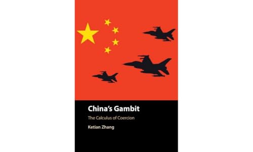 China's Gambit: The Calculus of Coercion von Cambridge University Press