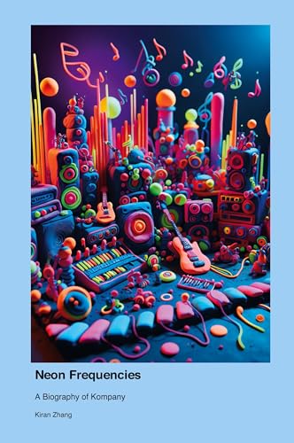 Neon Frequencies: A Biography of Kompany Neon Frequencies: A Biography of Kompany von rusxi