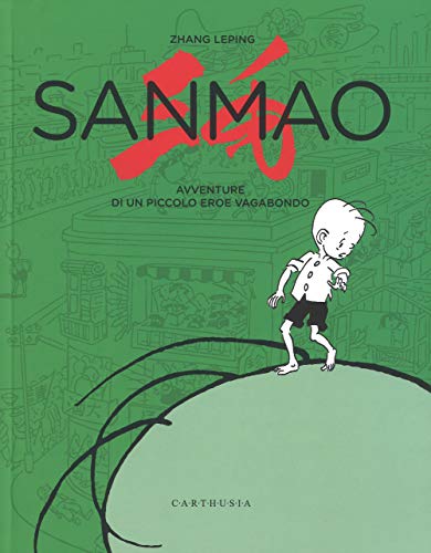 Sanmao. Avventure di un piccolo eroe vagabondo von Carthusia