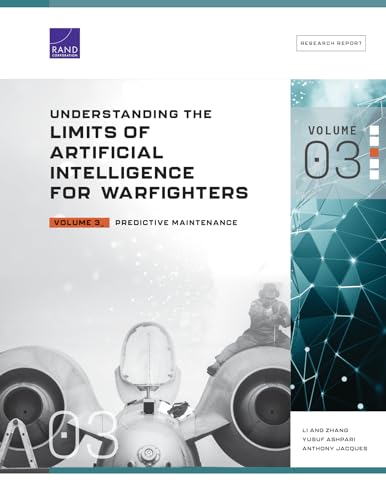 Understanding the Limits of Artificial Intelligence for Warfighters: Predictive Maintenance (3) von RAND Corporation