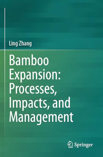 Bamboo Expansion: Processes, Impacts, and Management von Springer