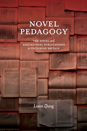 Novel Pedagogy: The Novel and Educational Publications in Victorian Britain (SUNY Series, Studies in the Long Nineteenth Century) von SUNY Press