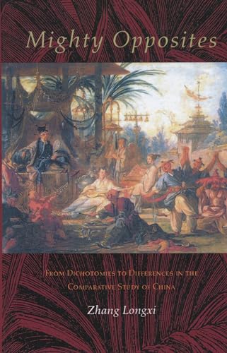 Mighty Opposites: From Dichotomies to Differences in the Comparative Study of China