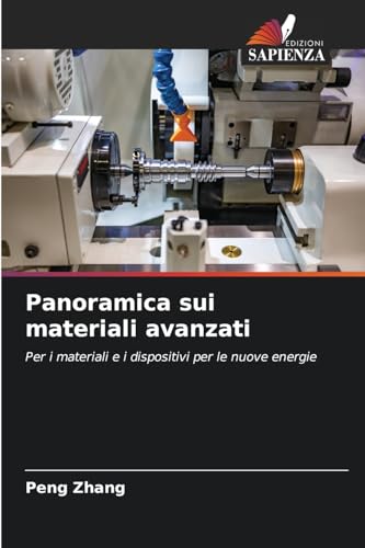 Panoramica sui materiali avanzati: Per i materiali e i dispositivi per le nuove energie von Edizioni Sapienza