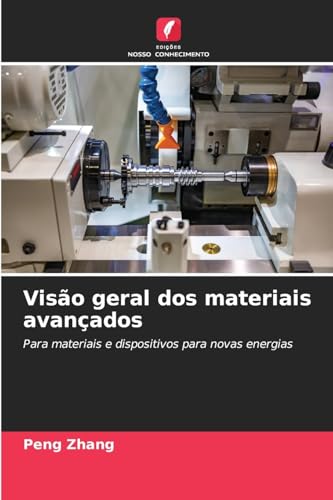 Visão geral dos materiais avançados: Para materiais e dispositivos para novas energias von Edições Nosso Conhecimento