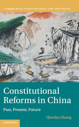 Constitutional Reforms in China: Past, Present, Future (Comparative Constitutional Law and Policy) von Cambridge University Press