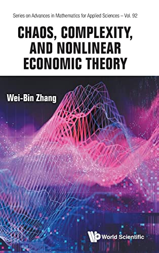 Chaos, Complexity, And Nonlinear Economic Theory (Series On Advances In Mathematics For Applied Sciences, Band 92) von WSPC