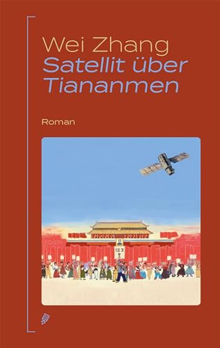 Satellit über Tiananmen von Salis Verlag ein Imprint der Elster & Salis AG