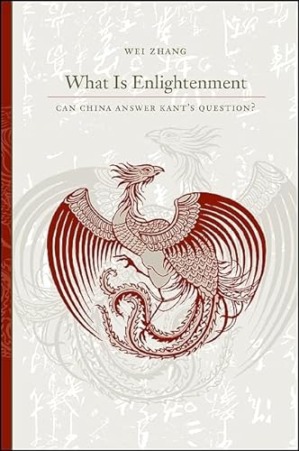 What Is Enlightenment: Can China Answer Kant's Question? (Suny Series in Chinese Philosophy and Culture)
