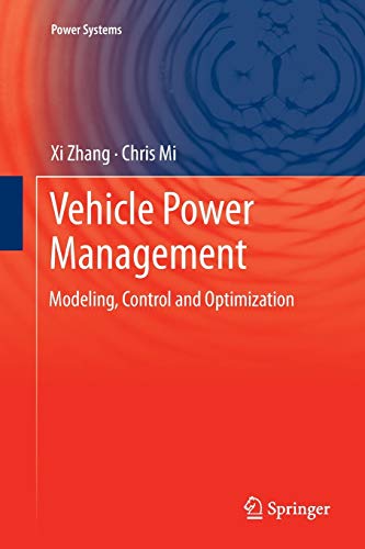Vehicle Power Management: Modeling, Control and Optimization (Power Systems)
