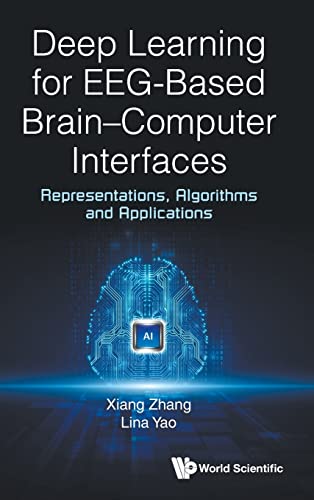Deep Learning For Eeg-based Brain-computer Interfaces: Representations, Algorithms And Applications