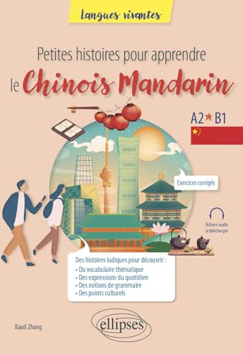 Petites histoires pour apprendre le chinois mandarin: A2-B1 (Langues vivantes) von Ellipses