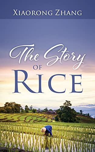The Story of Rice The Story of Rice von Outskirts Press