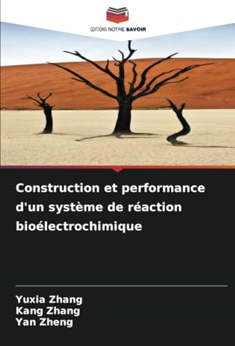 Construction et performance d'un système de réaction bioélectrochimique von Editions Notre Savoir