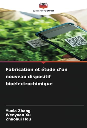 Fabrication et étude d'un nouveau dispositif bioélectrochimique von Editions Notre Savoir