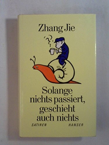 Solange nichts passiert, geschieht auch nichts: Chinesische Satiren