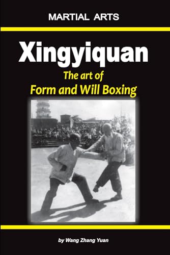 Xingyiquan: The art of Form and Will Boxing von Independently published