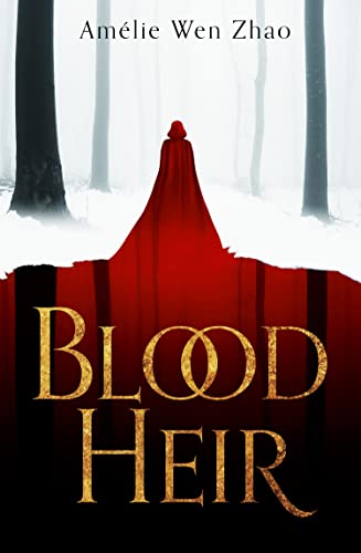 Blood Heir: A sumptuous romantasy from SUNDAY TIMES and NEW YORK TIMES best selling author of SONG OF SILVER, FLAME LIKE NIGHT (Blood Heir Trilogy, Band 1)