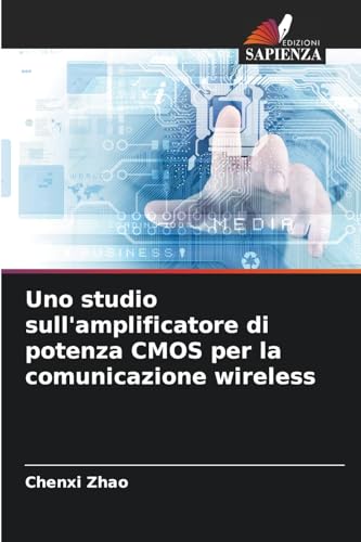 Uno studio sull'amplificatore di potenza CMOS per la comunicazione wireless: DE von Edizioni Sapienza