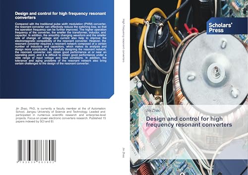 Design and control for high frequency resonant converters von VDM Verlag