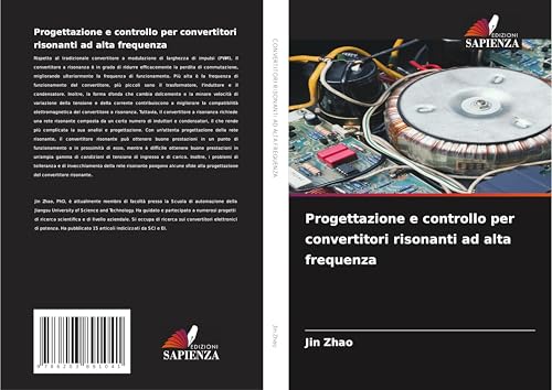 Progettazione e controllo per convertitori risonanti ad alta frequenza: DE von Edizioni Sapienza