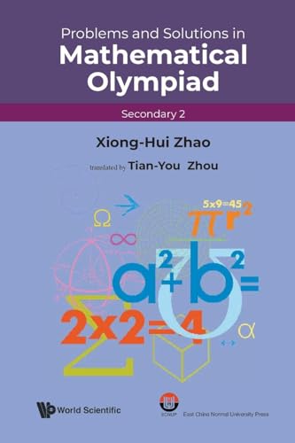 Problems And Solutions In Mathematical Olympiad (secondary 2) von World Scientific Publishing Company